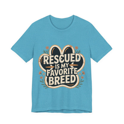 Rescued is my Favorite Breed T-Shirt