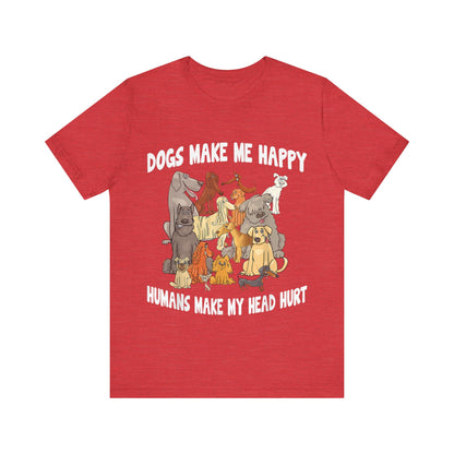 All Dogs Make Me Happy T-Shirt