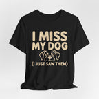 I Miss My Dog T-Shirt
