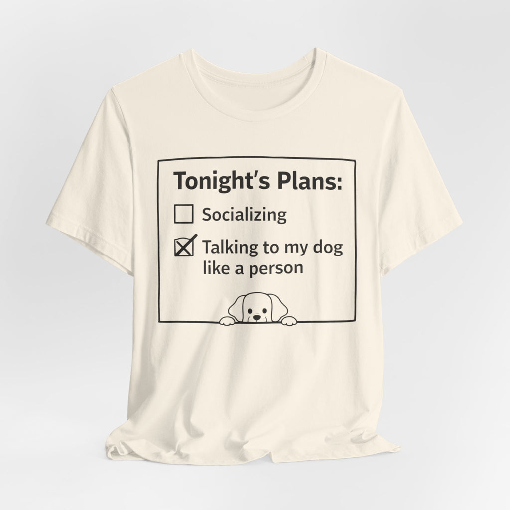 Tonight’s Plans T-Shirt
