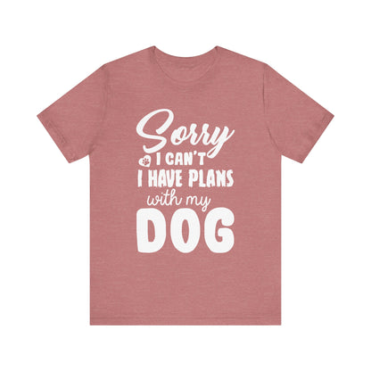 Plans with my Dog T-Shirt
