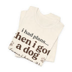 I Had Plans T-Shirt