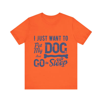 Pet my Dog and Sleep T-Shirt