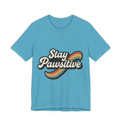 Stay Pawsitive T-Shirt