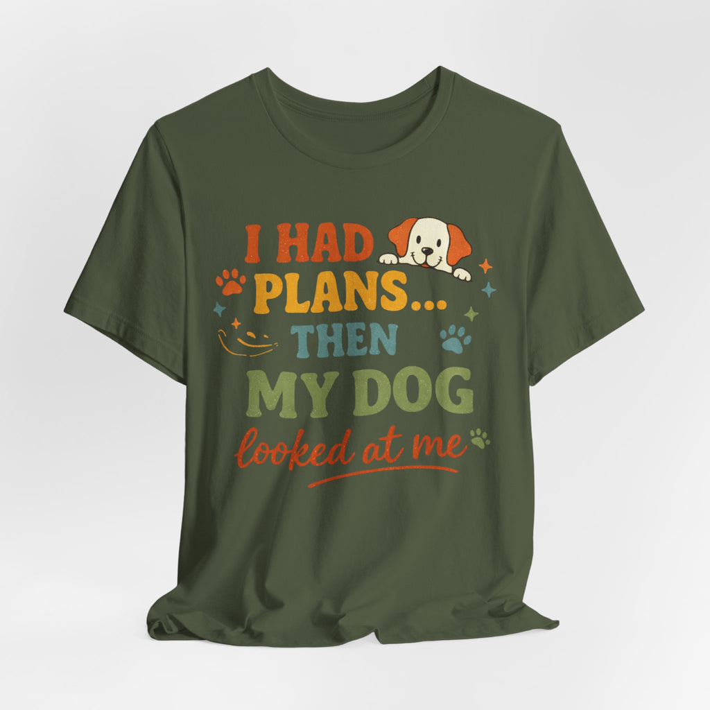 Dog Looked At Me T-Shirt