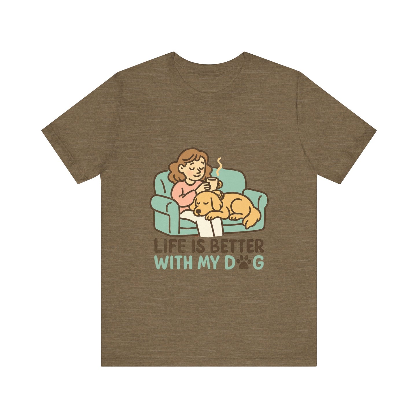 Life is Better with my Dog T-Shirt