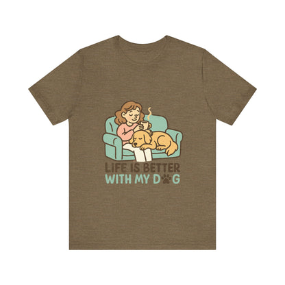Life is Better with my Dog T-Shirt