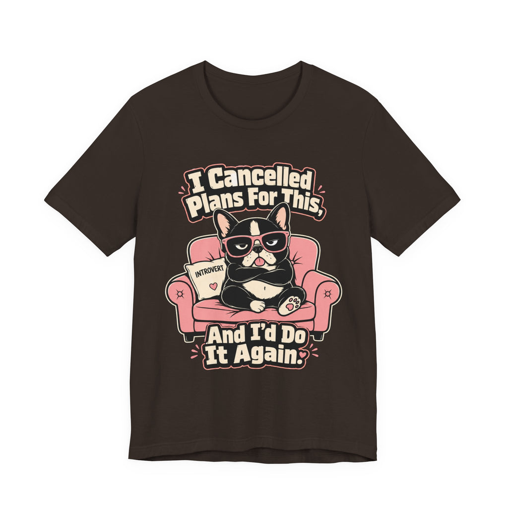 I Cancelled Plans T-Shirt