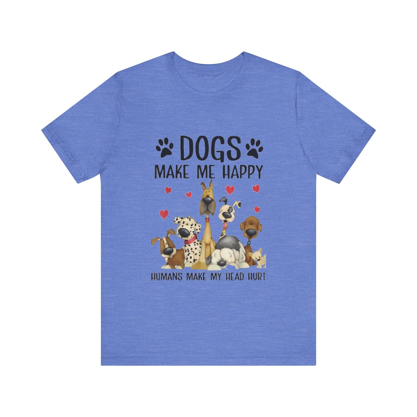 Dogs Make Me So Very Happy T-Shirt
