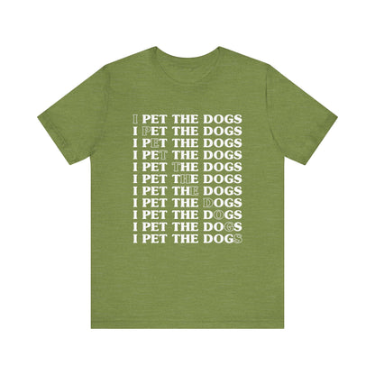 Pet the Dogs T-Shirt