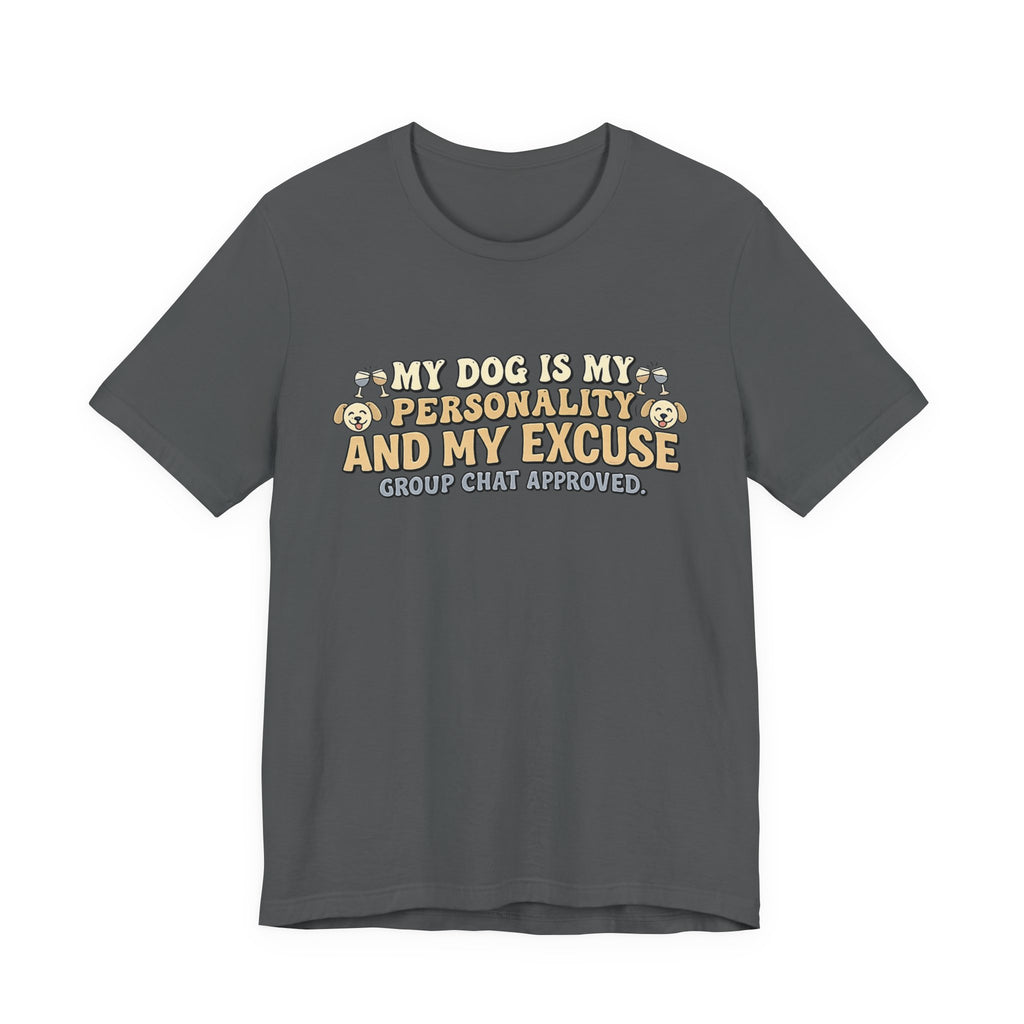 Dog Is My Personality T-Shirt