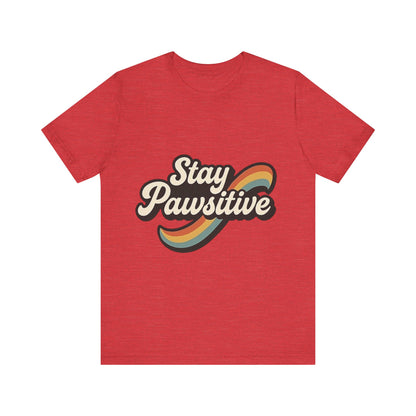 Stay Pawsitive T-Shirt