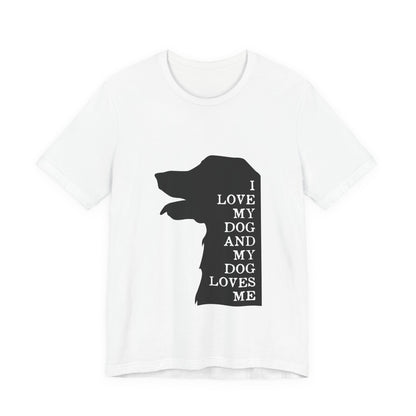 Love my Dog T-Shirt