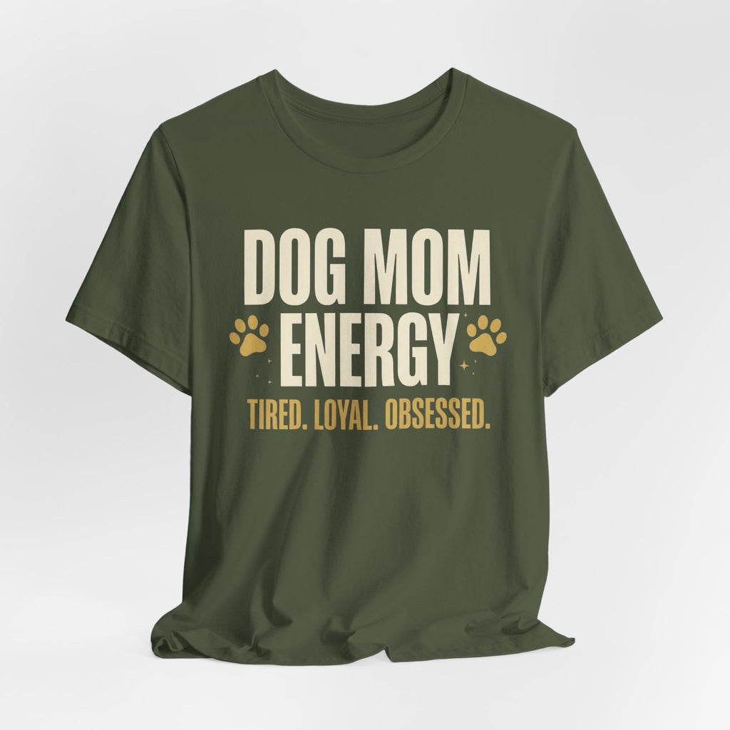 Dog Mom Energy T-Shirt