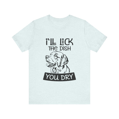 Lick the Dish T-Shirt
