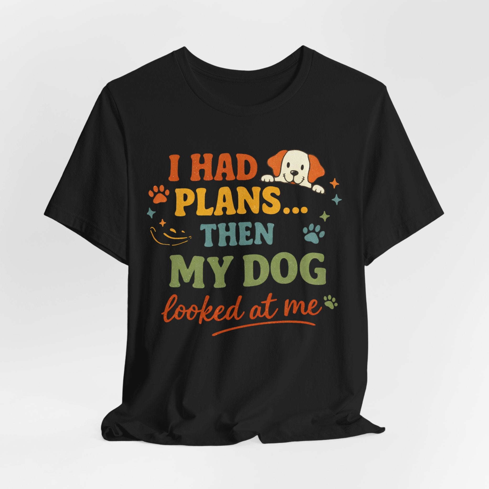 Dog Looked At Me T-Shirt