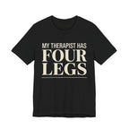 Therapist Has Four Legs T-Shirt
