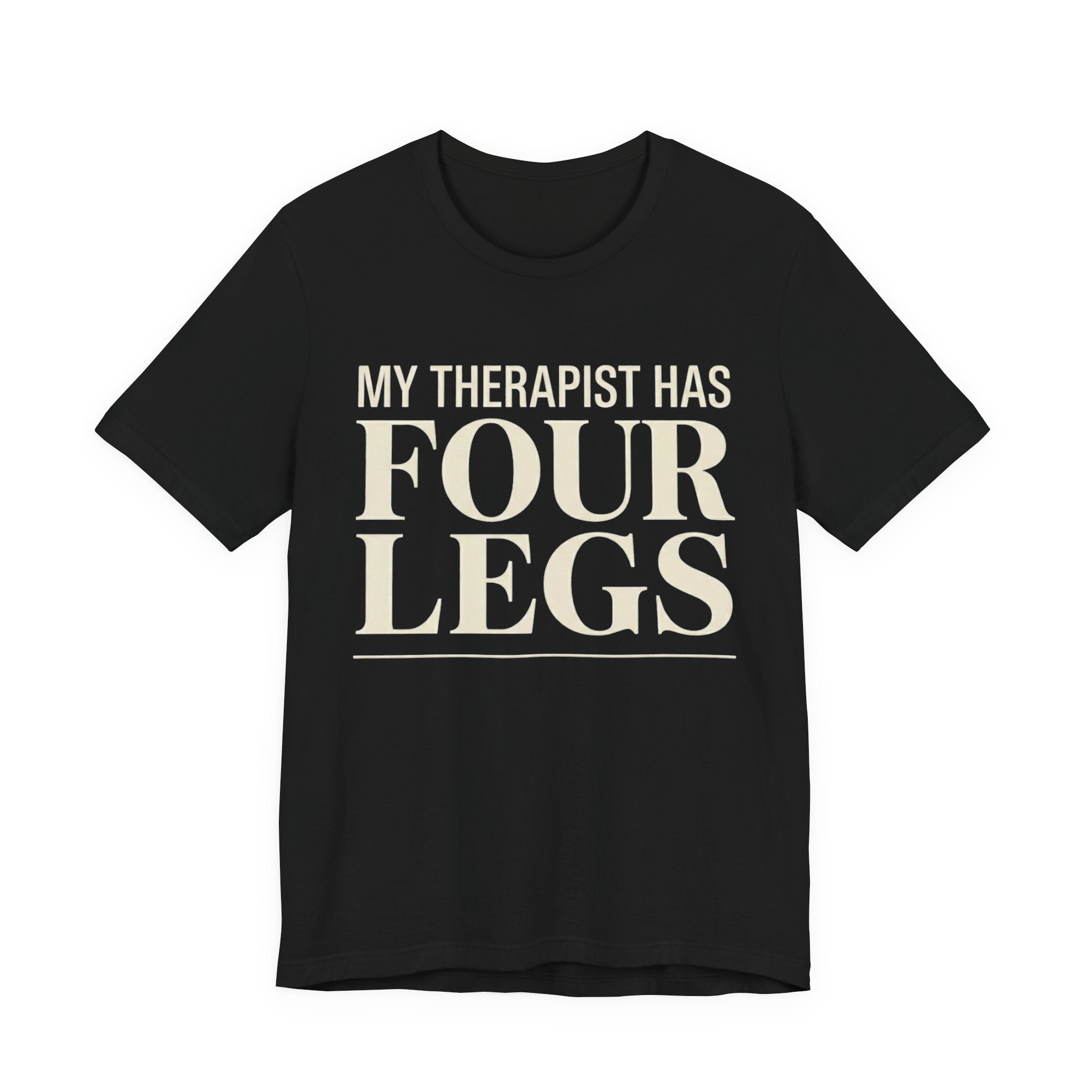 Therapist Has Four Legs T-Shirt