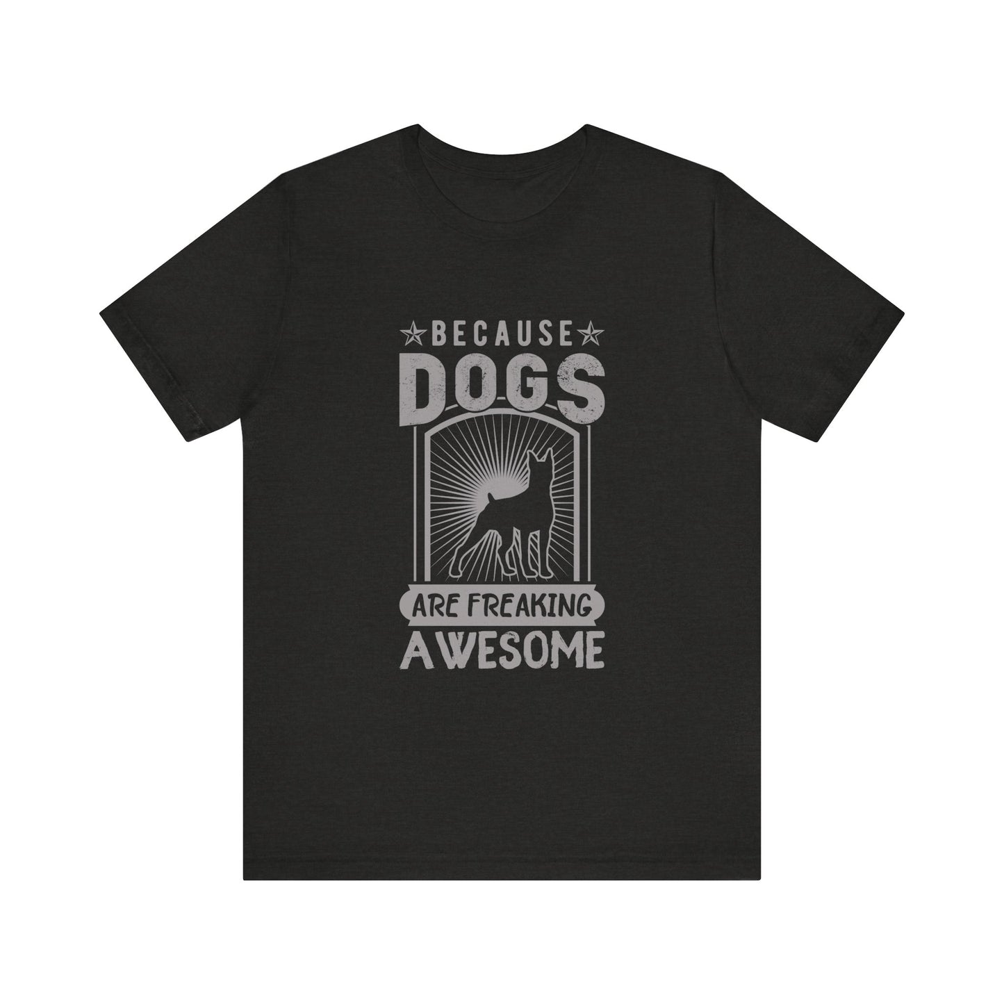 Dogs are Freaking Awesome T-Shirt