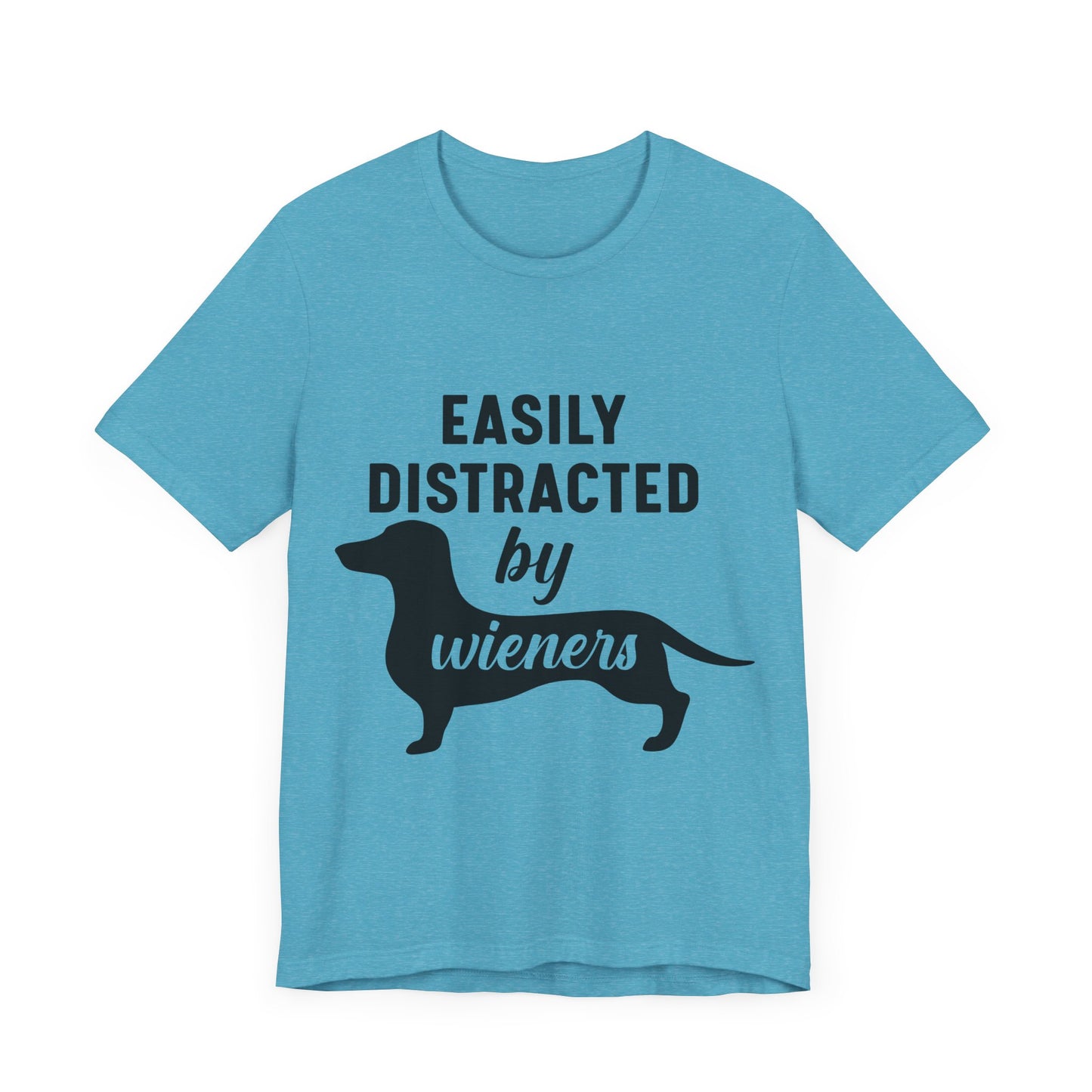 Easily Distracted by Wieners T-Shirt