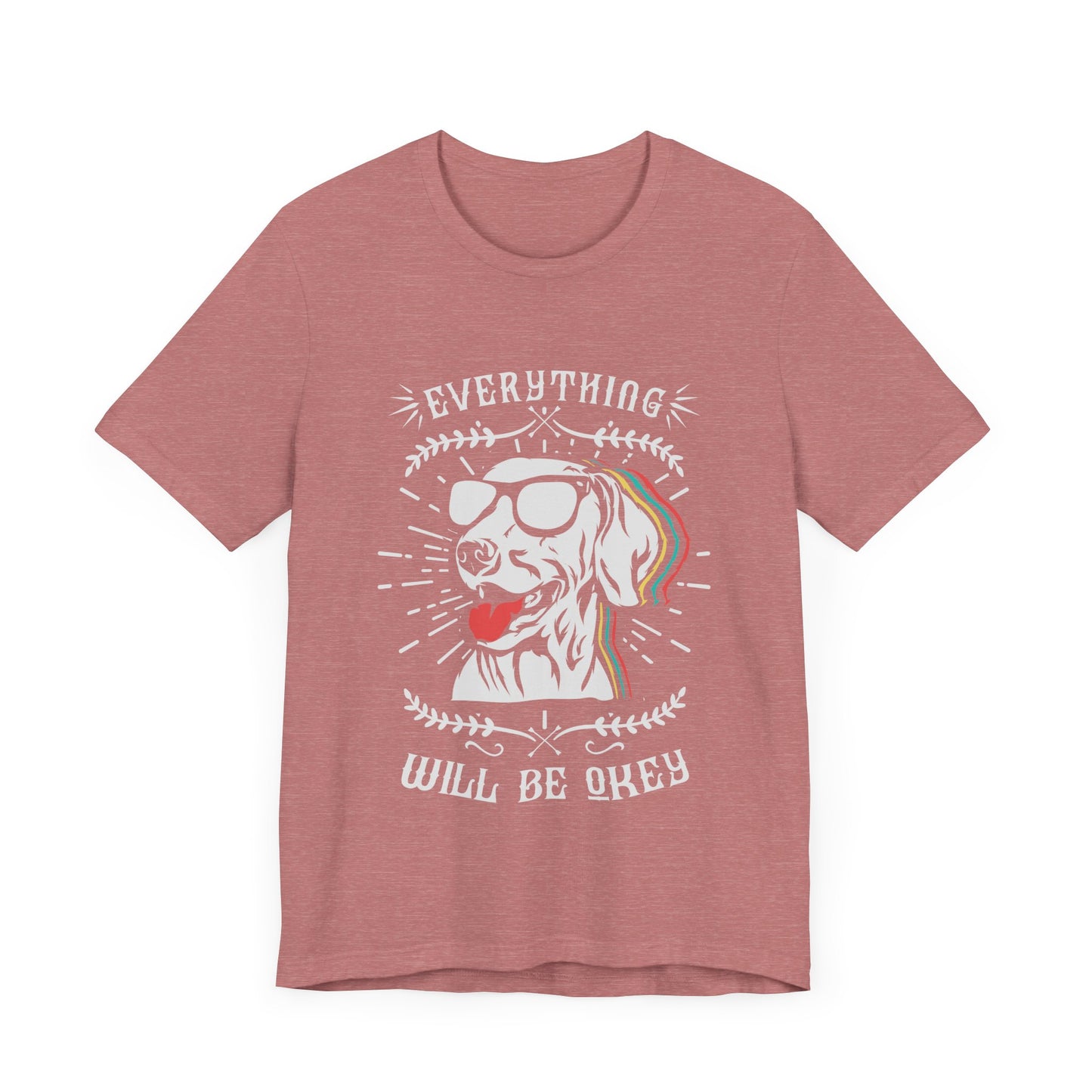 Everything Will Be Okey T-Shirt