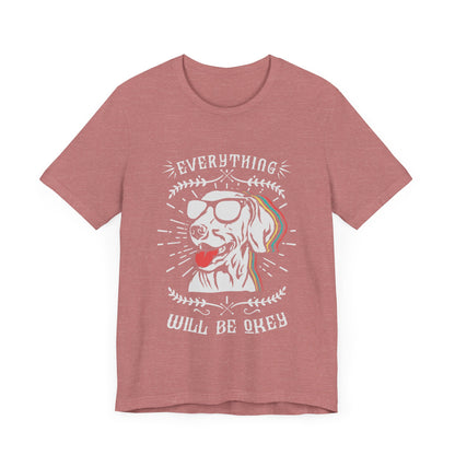 Everything Will Be Okey T-Shirt