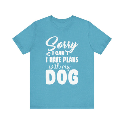 Plans with my Dog T-Shirt
