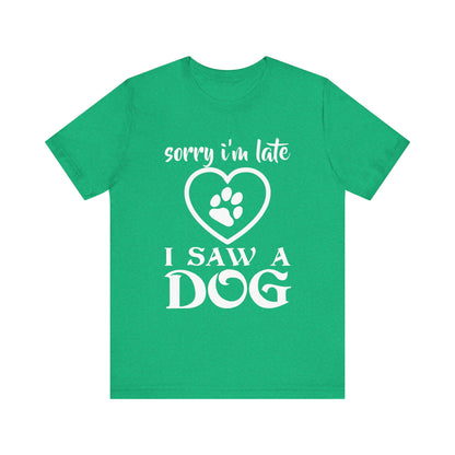 I Saw a Dog T-Shirt