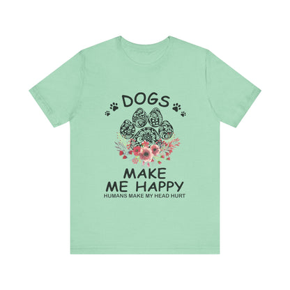 Paw Dogs Make Me Happy T-Shirt