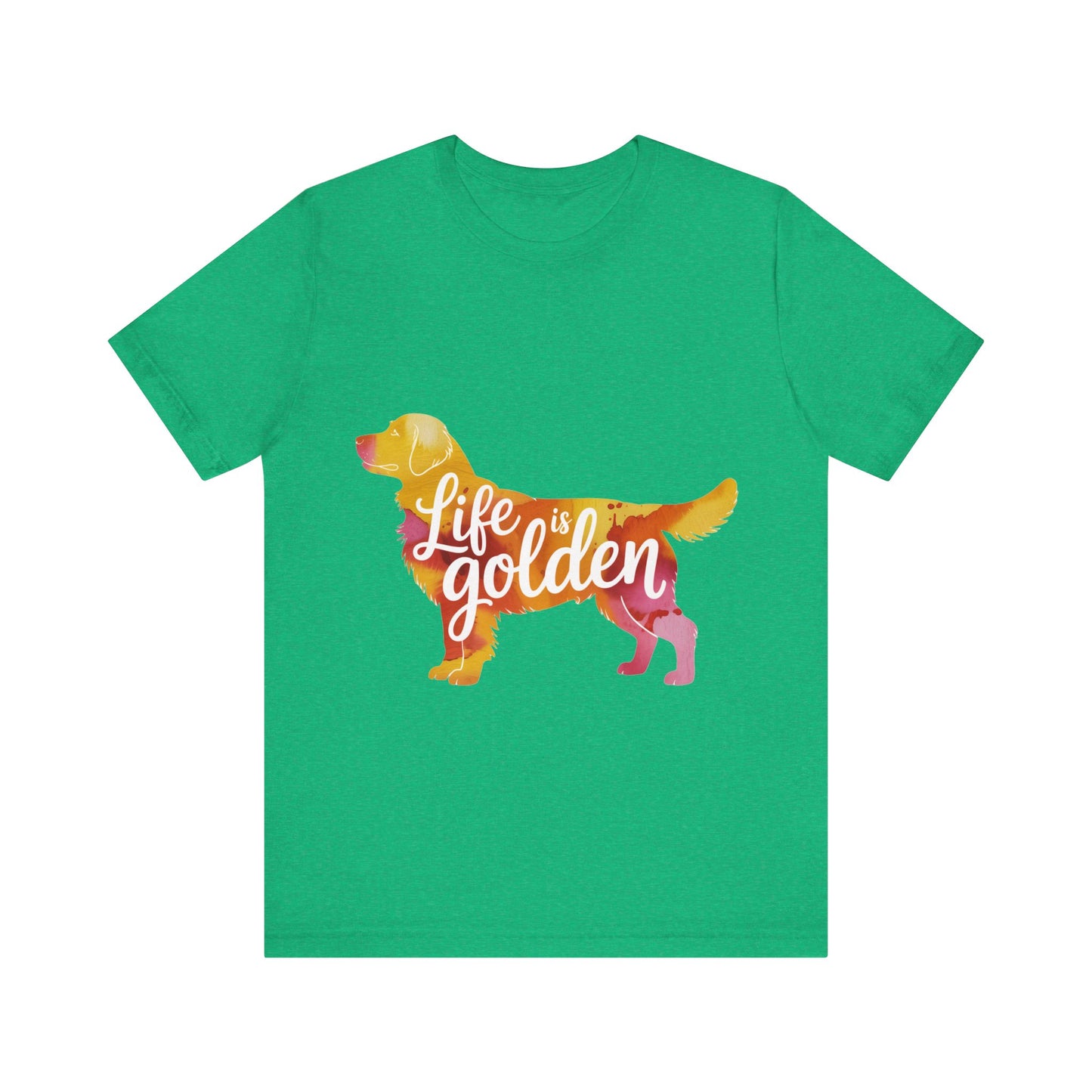 Life is Golden Too T-Shirt