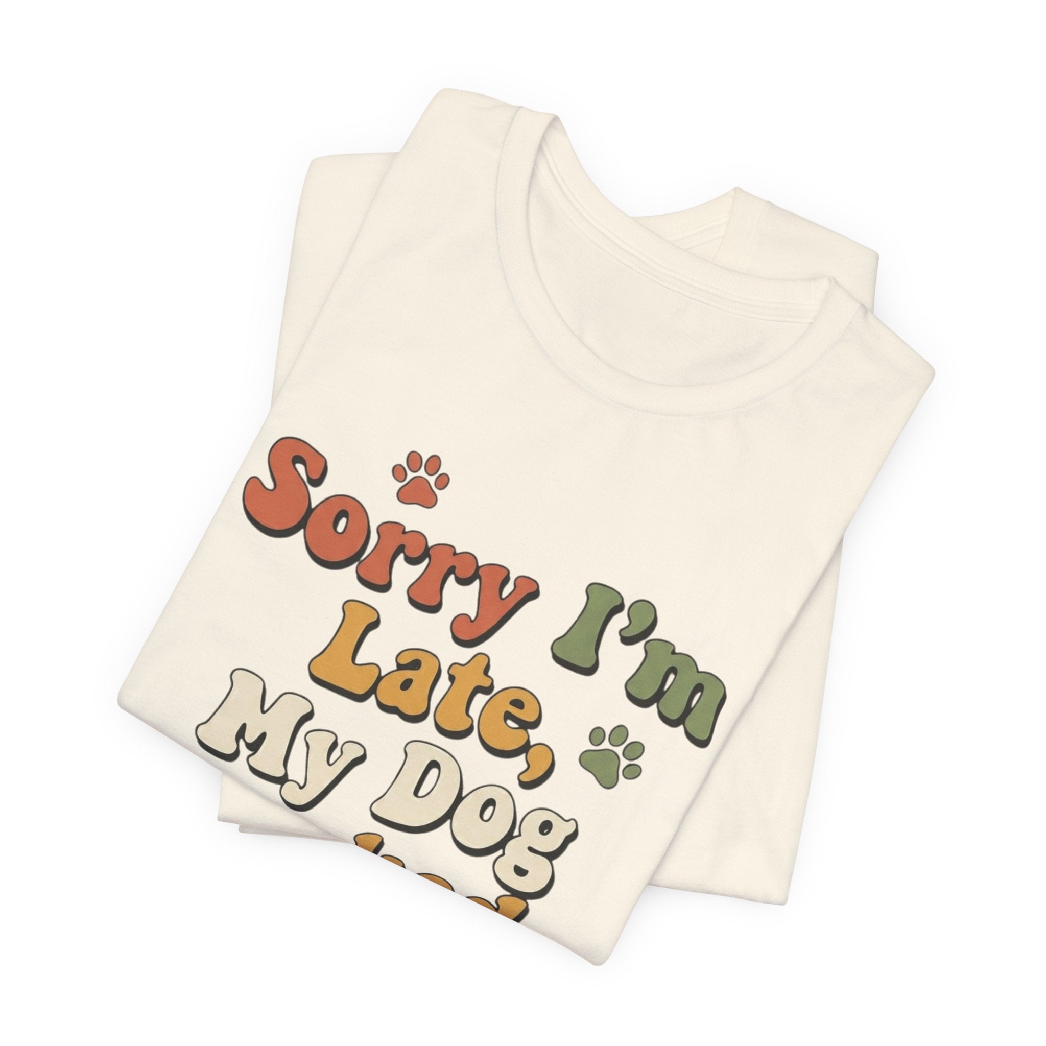 Sorry I'm Late T-Shirt