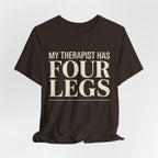Therapist Has Four Legs T-Shirt