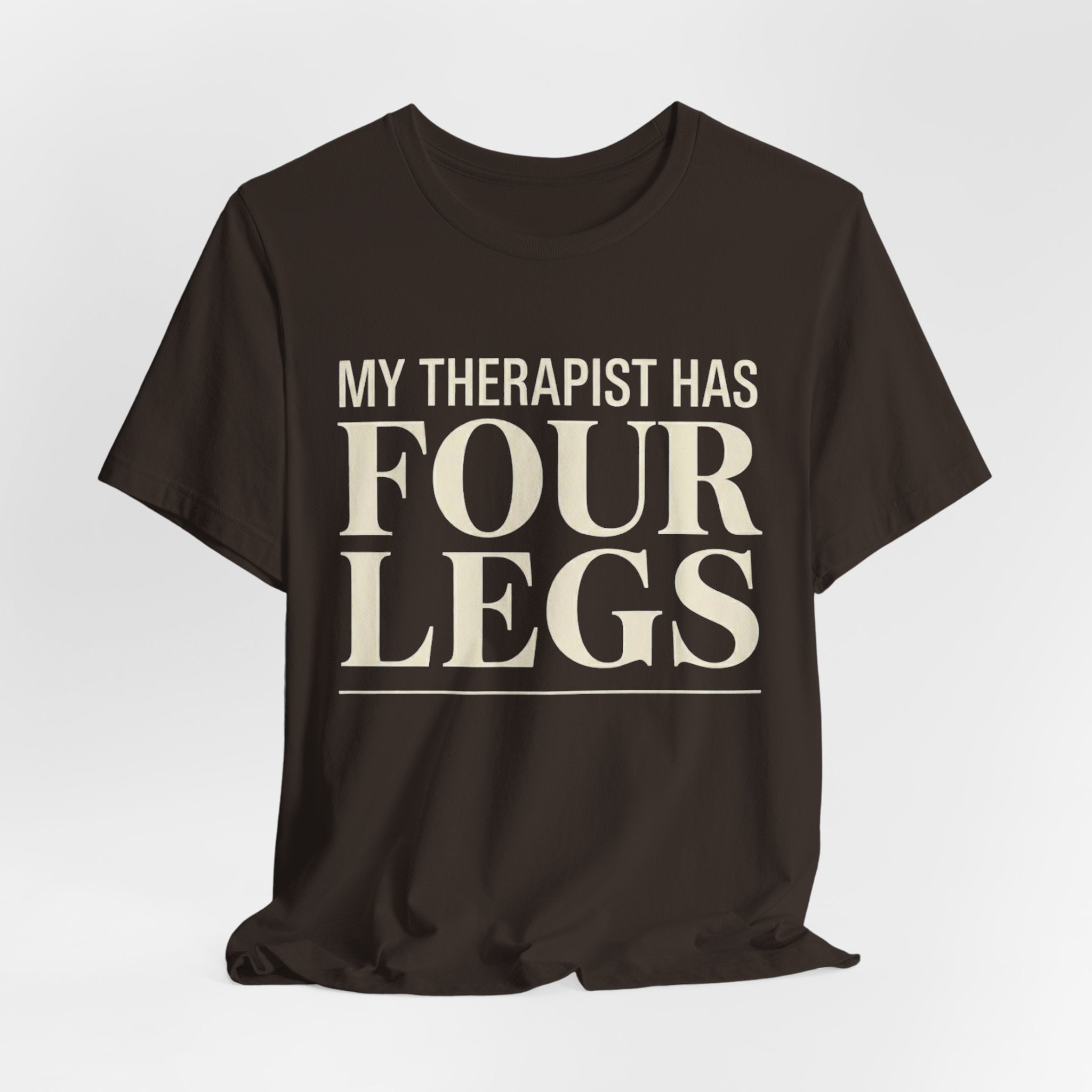 Therapist Has Four Legs T-Shirt