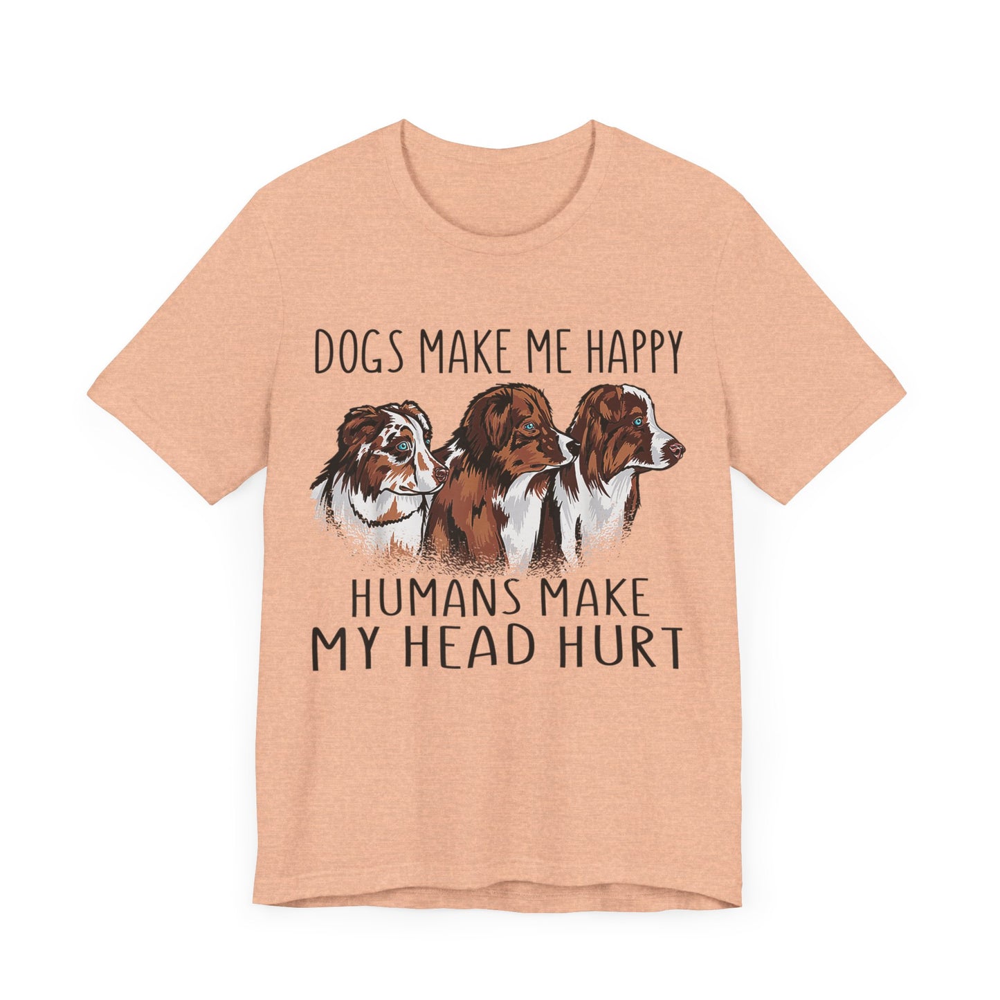 Dogs Make Me Really Happy T-Shirt