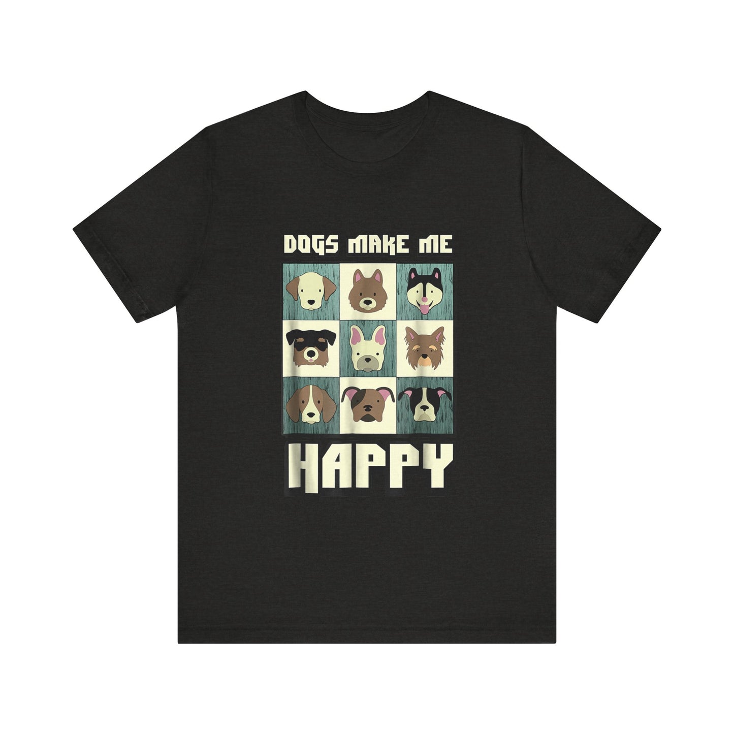 Dogs Make Me Really Really Happy T-Shirt