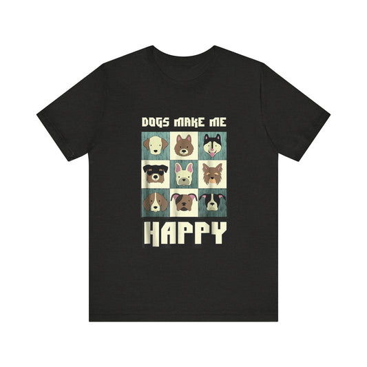 Dogs Make Me Really Really Happy T-Shirt