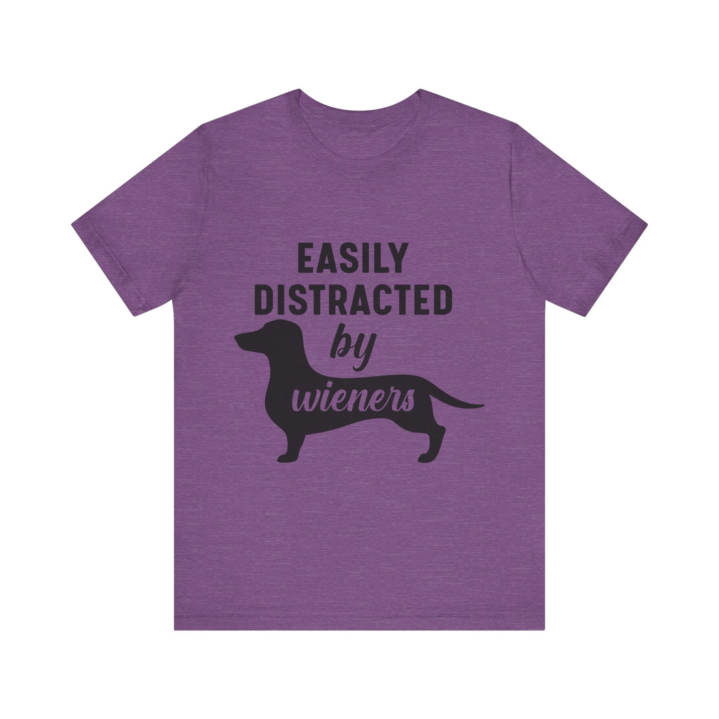 Easily Distracted by Wieners T-Shirt