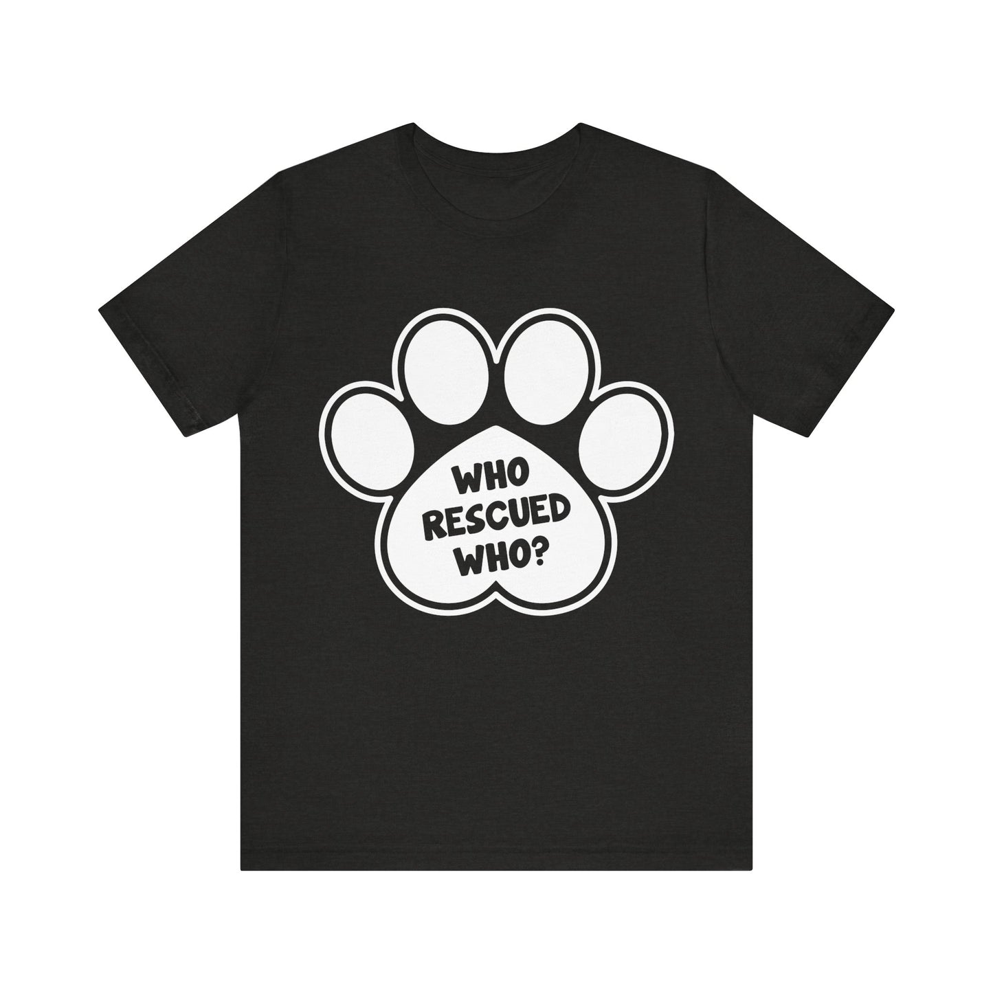Who Rescued Who T-Shirt