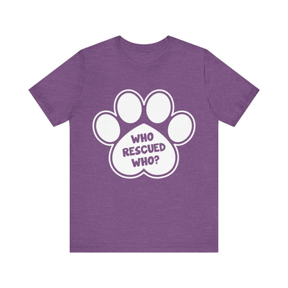 Who Rescued Who T-Shirt