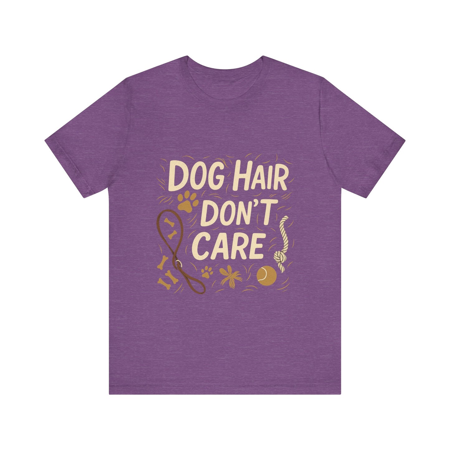 Dog Hair Don't Care T-Shirt