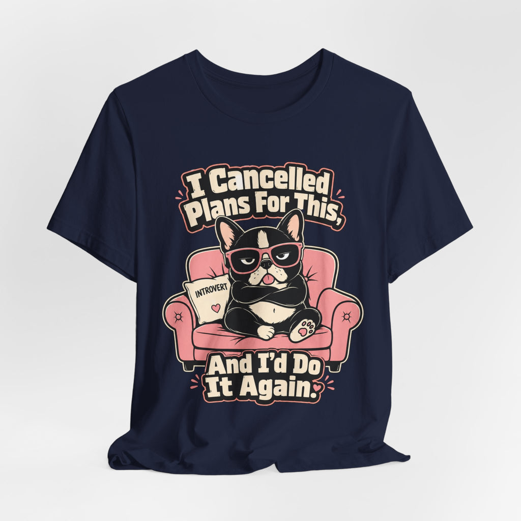 I Cancelled Plans T-Shirt