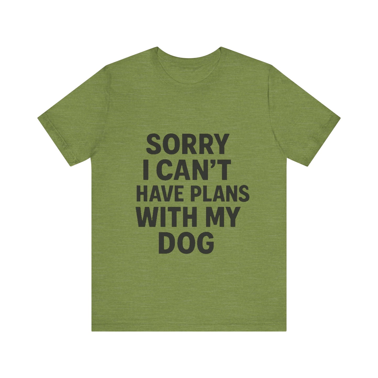 Plans with my Dog T-Shirt