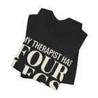 Therapist Has Four Legs T-Shirt