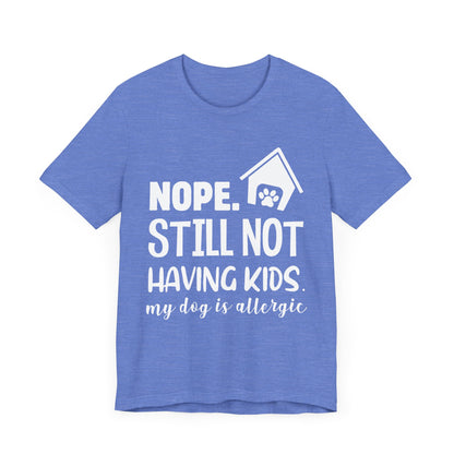 Still Not Having Kids T-Shirt