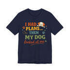 Dog Looked At Me T-Shirt