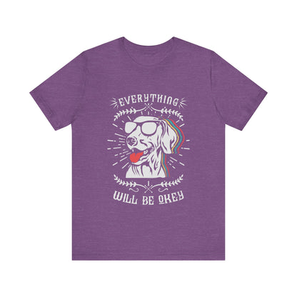 Everything Will Be Okey T-Shirt