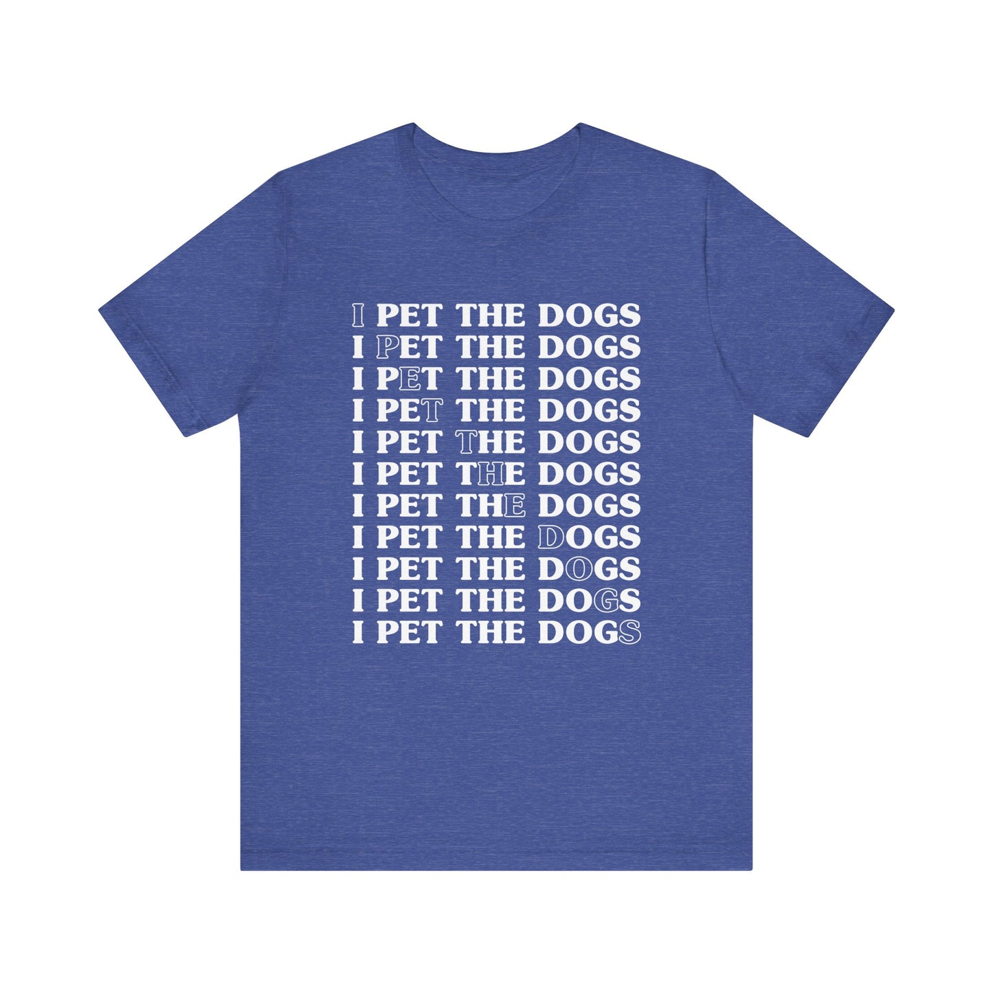Pet the Dogs T-Shirt