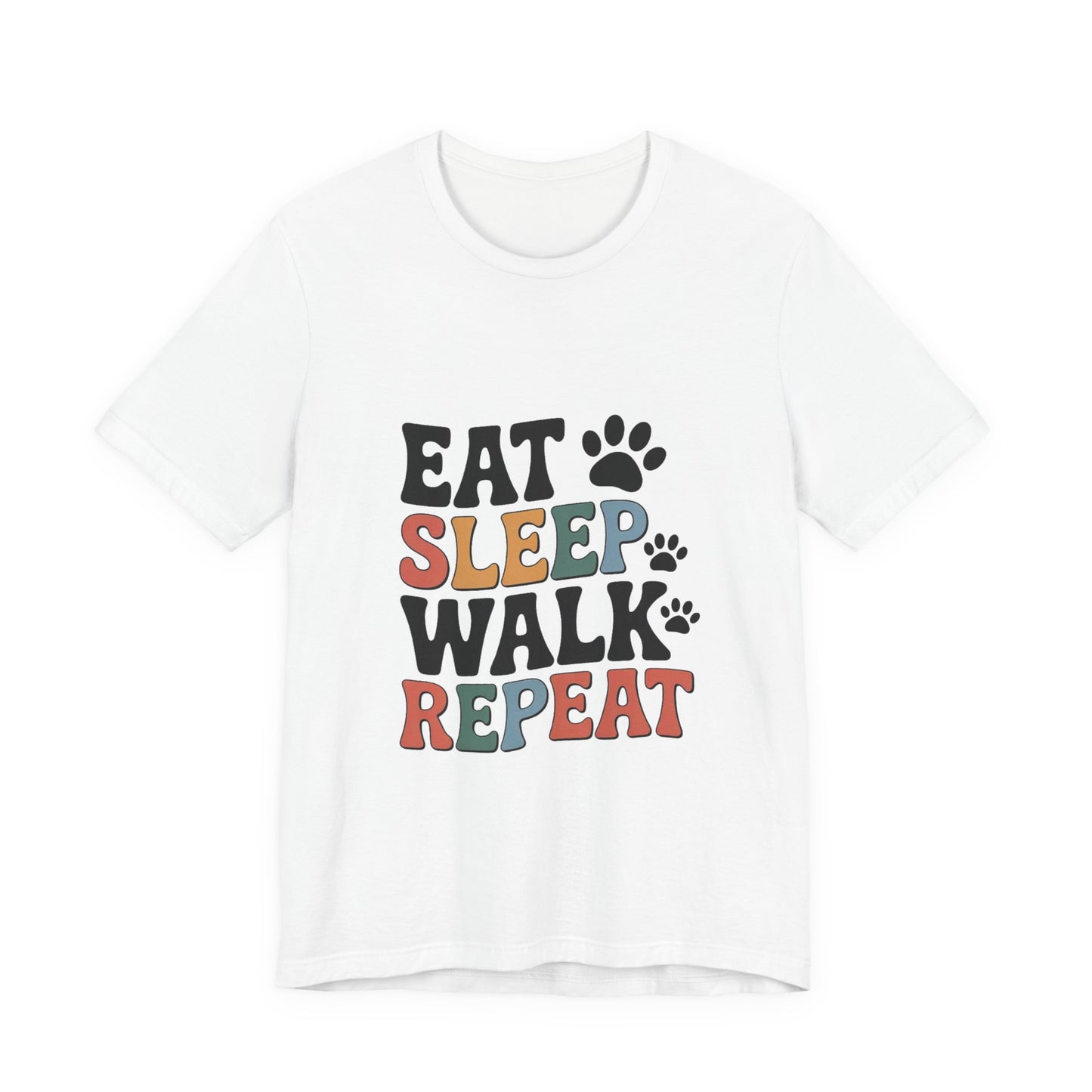 Eat, Sleep, Walk, Repeat T-Shirt