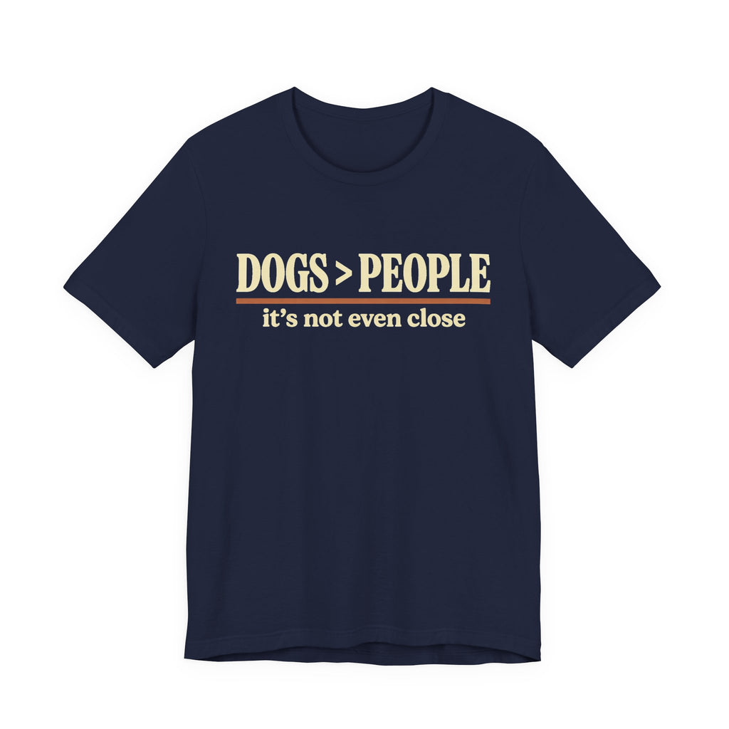 Dogs > People T-Shirt