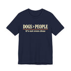 Dogs > People T-Shirt